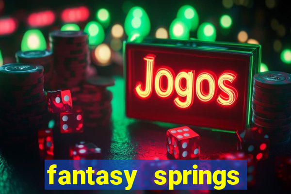 fantasy springs resort casino