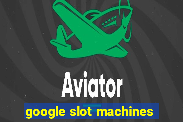 google slot machines