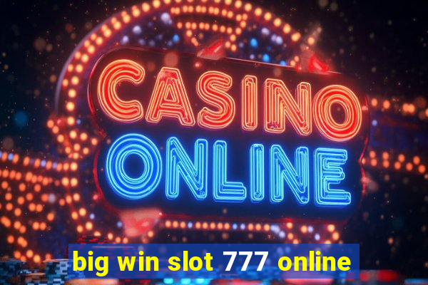 big win slot 777 online