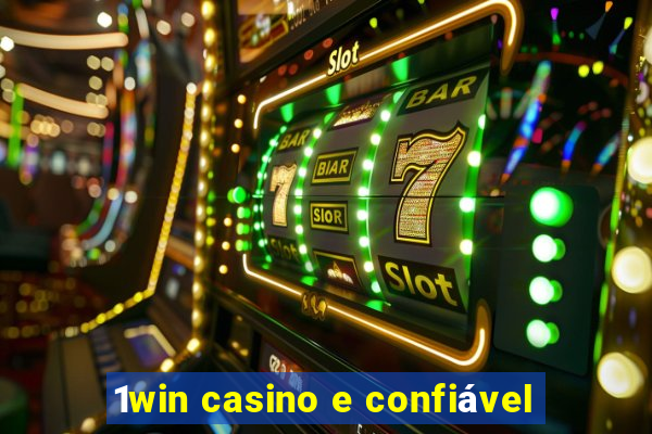 1win casino e confiável