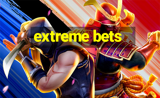 extreme bets