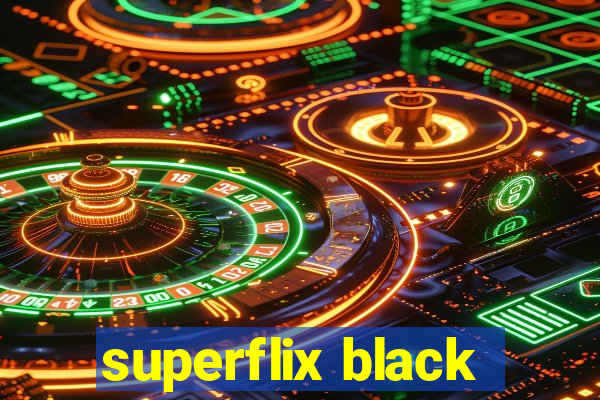 superflix black