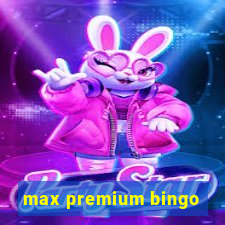 max premium bingo