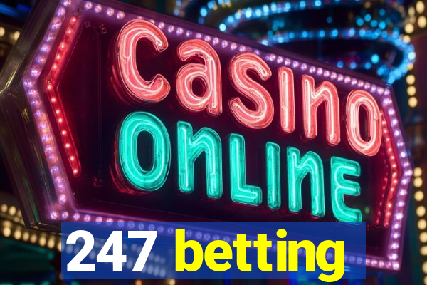 247 betting