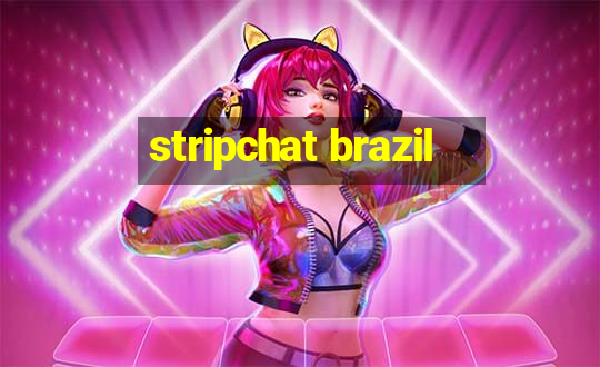 stripchat brazil