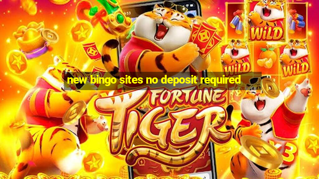 new bingo sites no deposit required