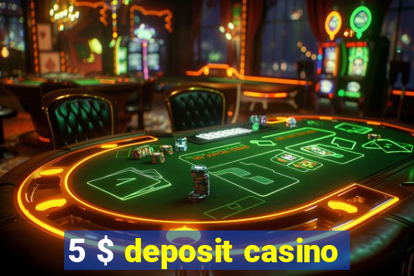 5 $ deposit casino