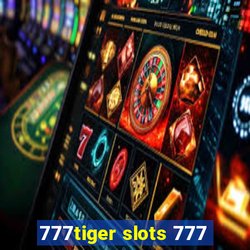 777tiger slots 777