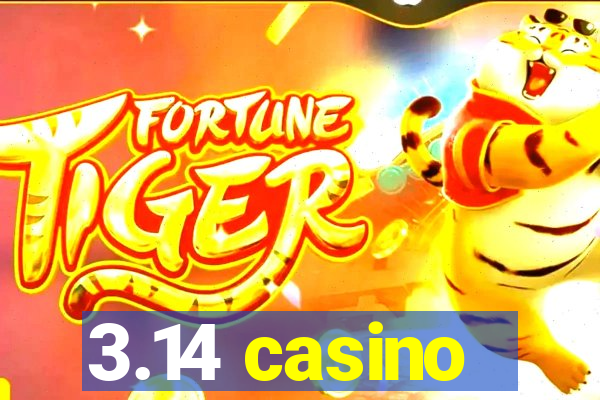 3.14 casino