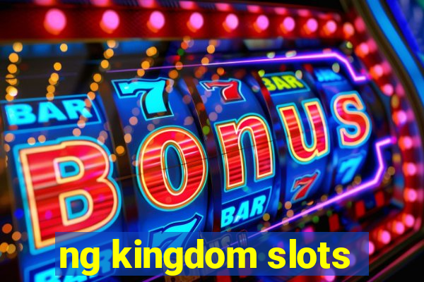 ng kingdom slots