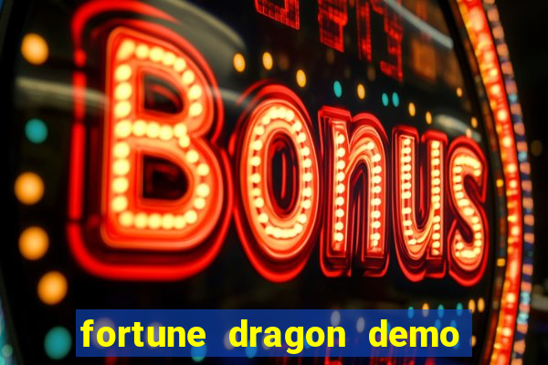 fortune dragon demo grátis com ganho certo