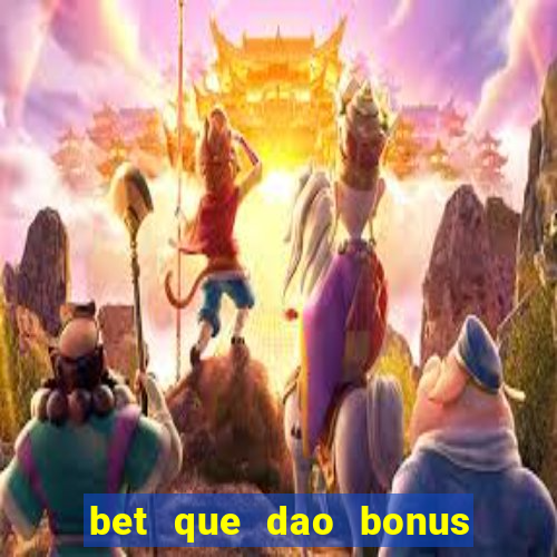 bet que dao bonus no cadastro