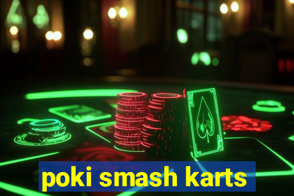 poki smash karts