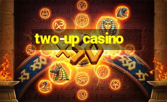 two-up casino