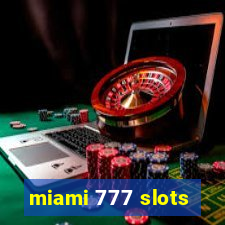 miami 777 slots