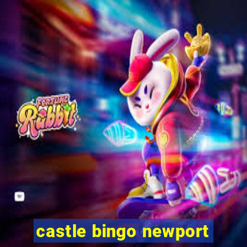 castle bingo newport