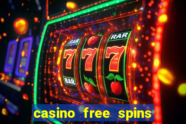 casino free spins no deposit required uk