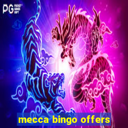 mecca bingo offers