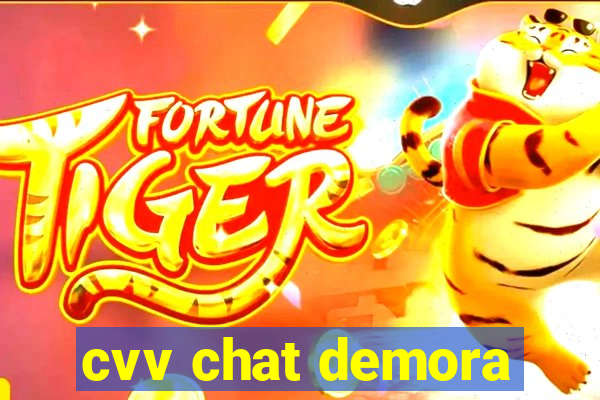 cvv chat demora