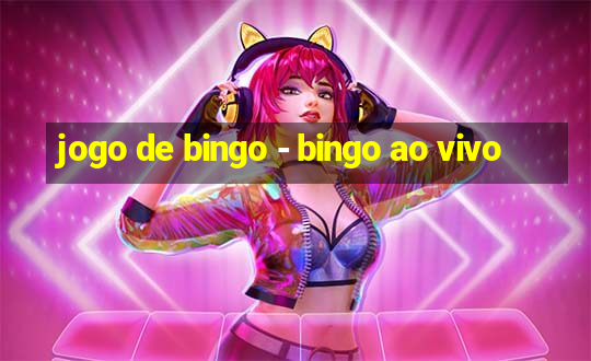 jogo de bingo - bingo ao vivo