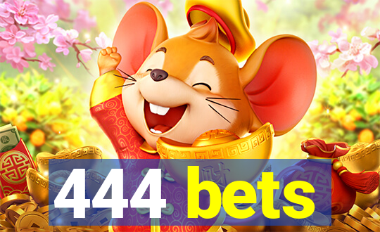 444 bets