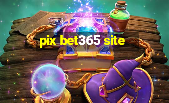 pix bet365 site