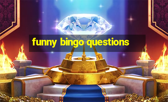 funny bingo questions