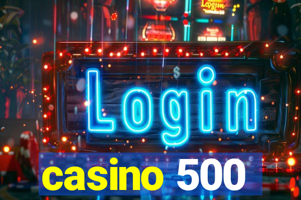 casino 500