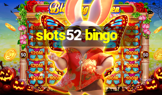 slots52 bingo