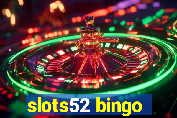 slots52 bingo