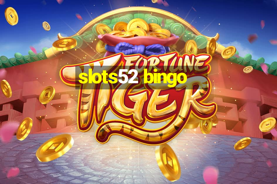 slots52 bingo