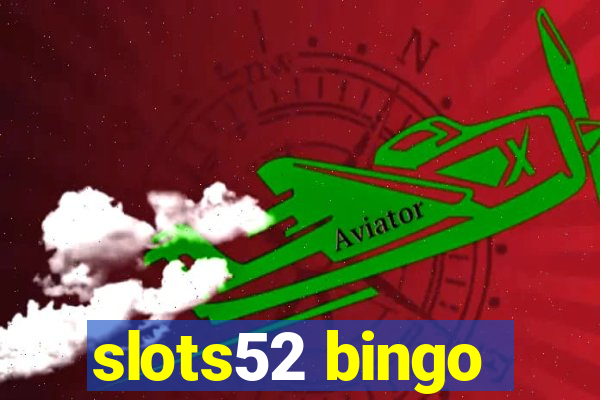 slots52 bingo