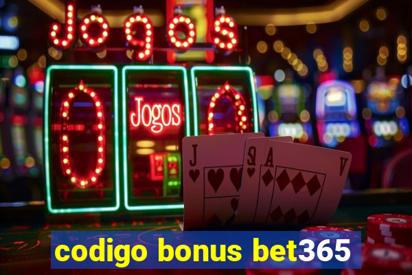 codigo bonus bet365