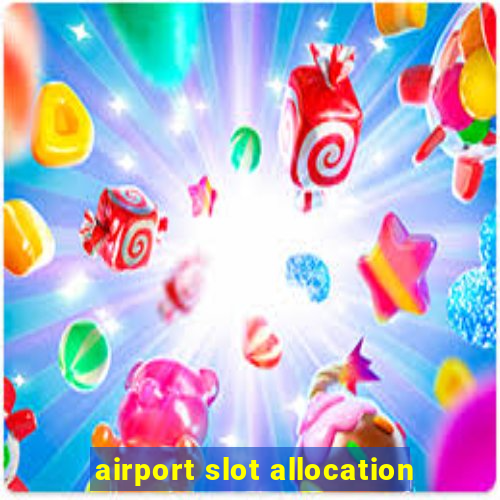 airport slot allocation