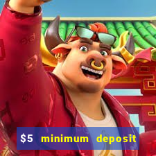 $5 minimum deposit casino australia 2018