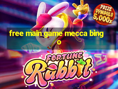 free main game mecca bingo