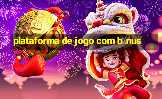 plataforma de jogo com b么nus