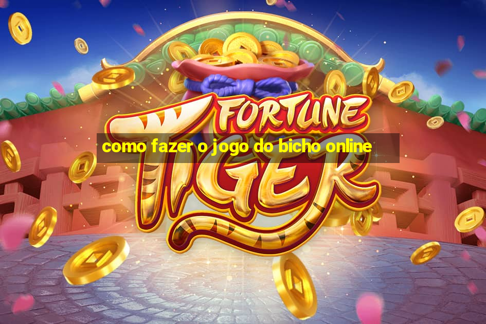 como fazer o jogo do bicho online