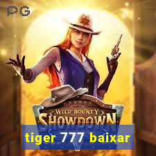 tiger 777 baixar