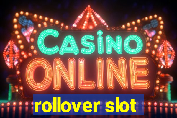 rollover slot