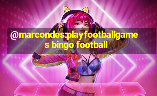 @marcondes:playfootballgames bingo football