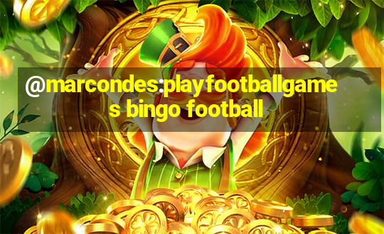 @marcondes:playfootballgames bingo football