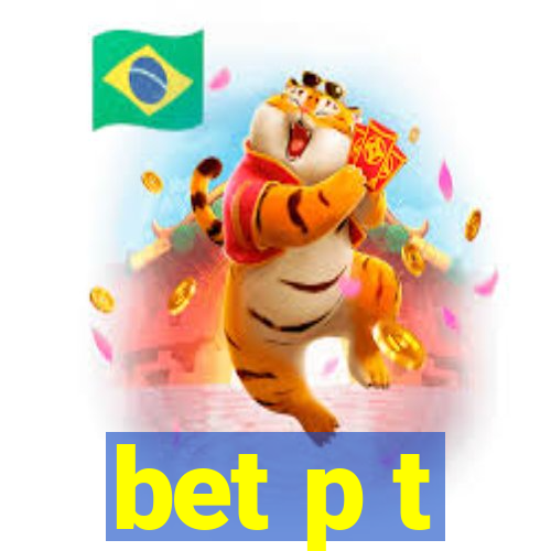 bet p t