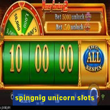 spingnig unicorn slots