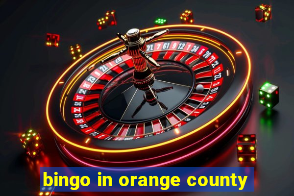 bingo in orange county