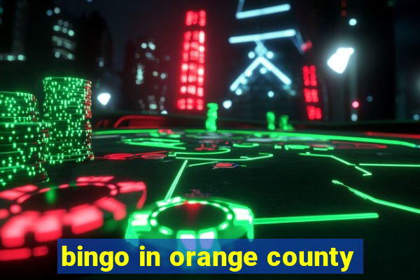 bingo in orange county