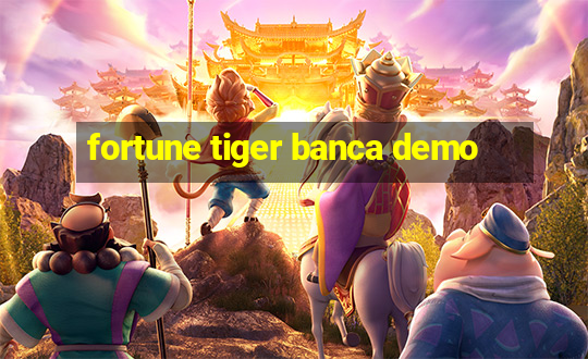 fortune tiger banca demo