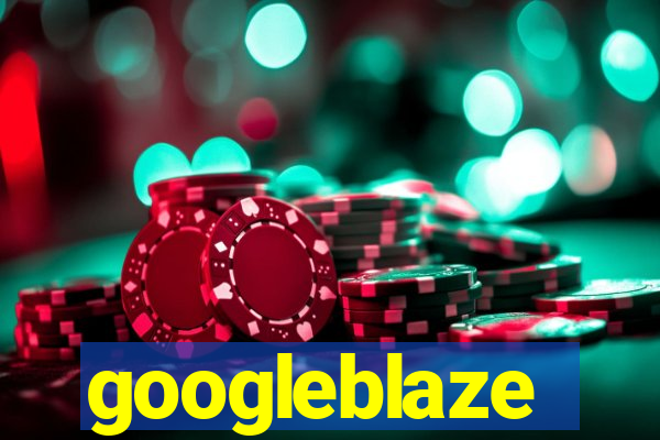 googleblaze