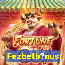 Fezbetb?nus