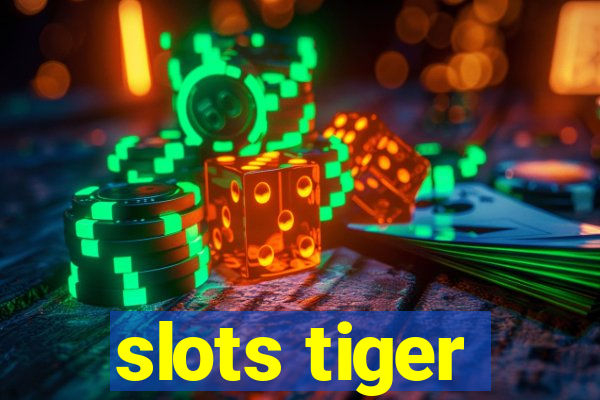 slots tiger